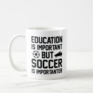 Education is Important But Soccer Is Importanter Koffiemok