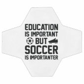Education is Important But Soccer Is Importanter Voetbal (Enkel)
