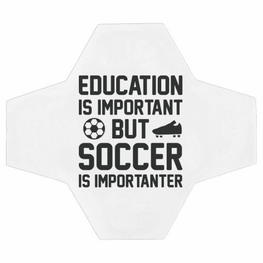 Education is Important But Soccer Is Importanter Voetbal (Enkel)