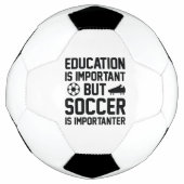 Education is Important But Soccer Is Importanter Voetbal (Voorkant)