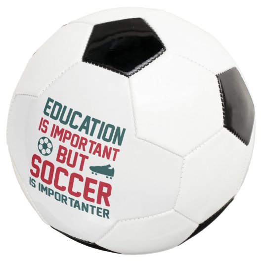 Education is Important But Soccer Is Importanter Voetbal (Drie kwart)