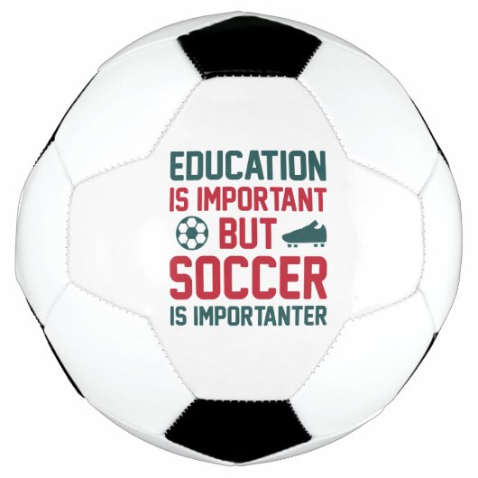 Education is Important But Soccer Is Importanter Voetbal (Voorkant)