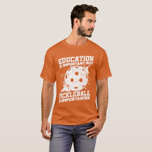 Education Is Important But Sports Ball Pickleball  T-shirt (Voorkant volledig)