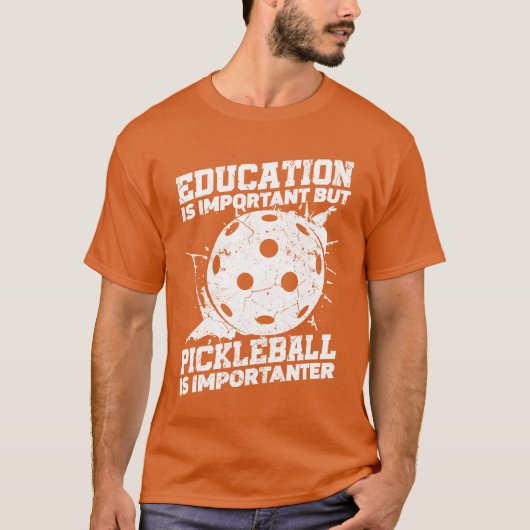 Education Is Important But Sports Ball Pickleball  T-shirt (Voorkant)