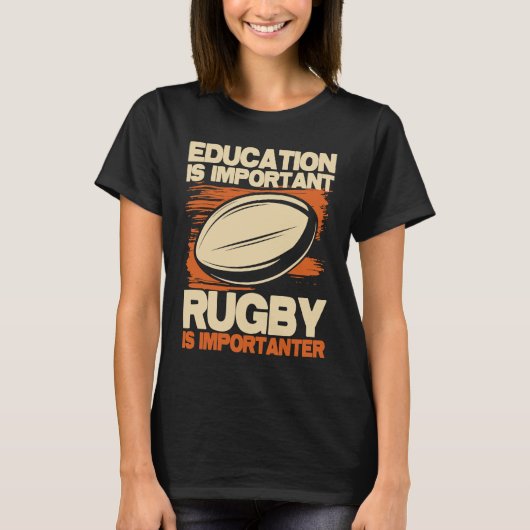 Education Is Important Rugby Is Importanter  Sport T-shirt (Voorkant)