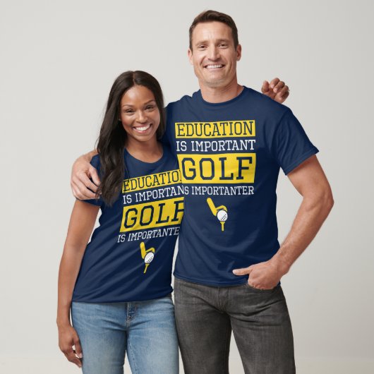 Education is Imrelevant Golf Is Importanter Funny T-shirt (Unisex)