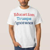 Education Trumps Ignorance - Anti-President Trump T-shirt (Voorkant)