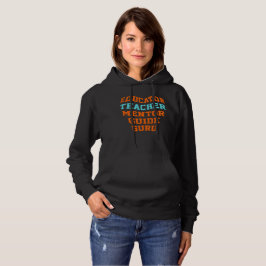 EDUCATOR-LERENMENTOR GURU HOODIE