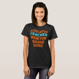 EDUCATOR-LERENMENTOR GURU T-SHIRT
