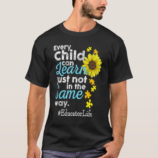 Educator Life Autism Every Child Can Learn Just No T-shirt (Voorkant)