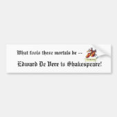 Edward De Vere is Shakespeare Bumpersticker (Voorkant)