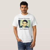 Edward Snowden voor President! T-shirt (Voorkant volledig)