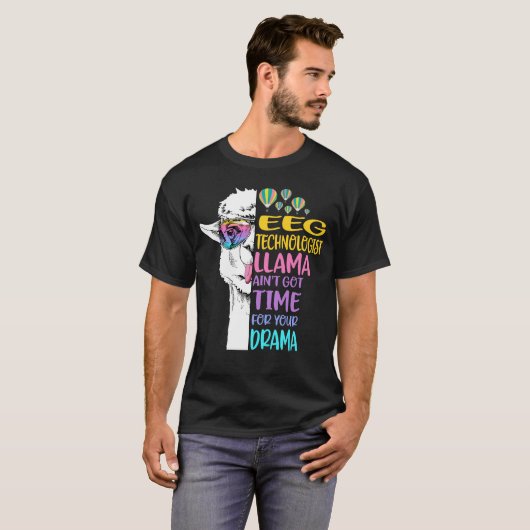Eeg Technoloog Llama heeft geen tijd voor je Dra T-shirt (Voorkant volledig)
