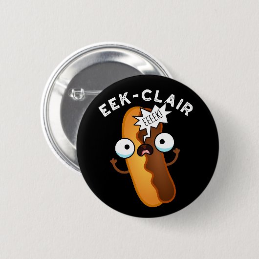 Eek-clair Funny Eclair Pun Dark BG Ronde Button 5,7 Cm (Voorkant /achterkant)