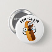 Eek-clair Grappige Eclair grap Ronde Button 5,7 Cm (Voorkant /achterkant)