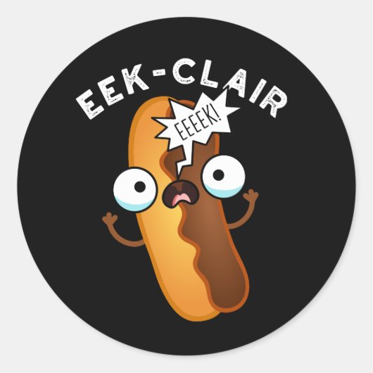 Eek-clair Grappige Eclair grapjas Donkere achtergr Ronde Sticker (Voorkant)