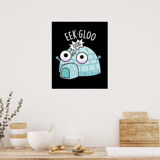 Eek-gloo Funny Igloo Pun Dark BG Poster (Keuken)