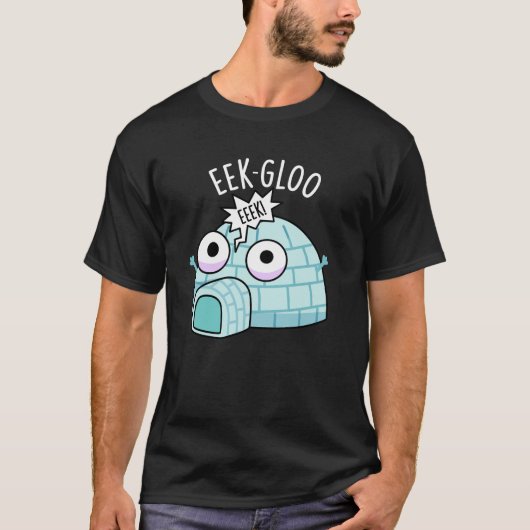 Eek-gloo Funny Igloo Pun Dark BG T-shirt (Voorkant)