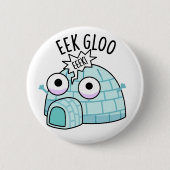 Eek-gloo Funny Igloo Pun Ronde Button 5,7 Cm (Voorkant)
