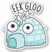 Eek-gloo Funny Igloo Pun Sticker (Voorkant)