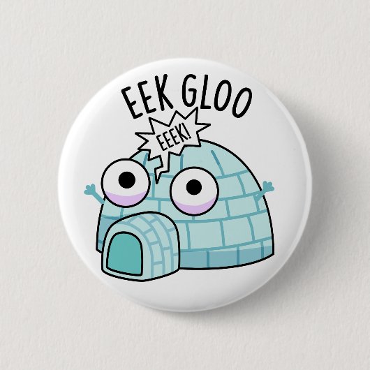 Eek-gloo Grappige Iglo Grappen  Ronde Button 5,7 Cm (Voorkant)