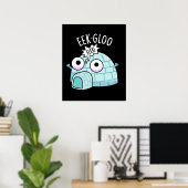 Eek-gloo Grappige Iglo Grappenmaker Donkere BG Poster (Thuiskantoor)