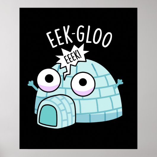 Eek-gloo Grappige Iglo Grappenmaker Donkere BG Poster (Voorkant)