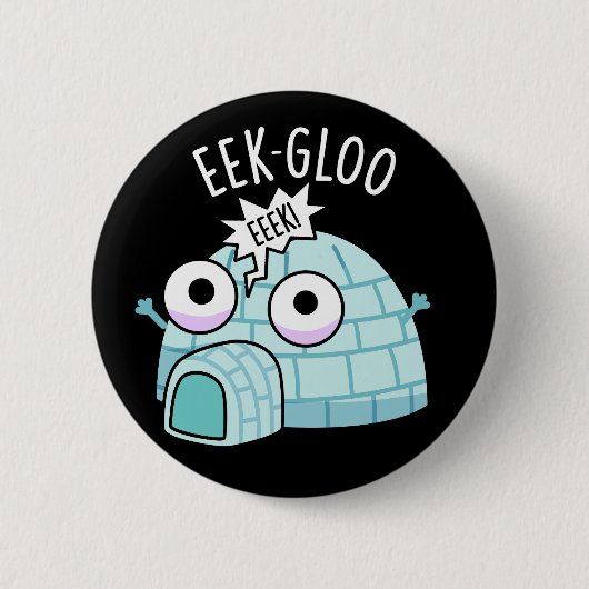 Eek-gloo Grappige Iglo Grappenmaker Donkere BG Ronde Button 5,7 Cm (Voorkant)