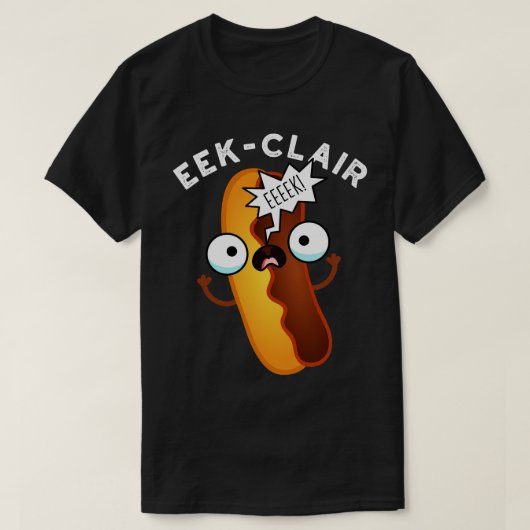 Eekclair Funny Eclair Puns 1 T-shirt (Design voorkant)