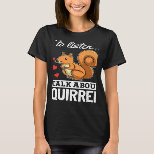 Eekhoorn als je wilt dat ik luister over vierkant t-shirt