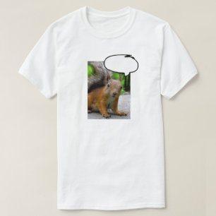 eekhoorn dacht dat er iets was t-shirt