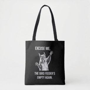 Eekhoorn Excuseer Me, Vogeldrinkbak is weer leeg Tote Bag