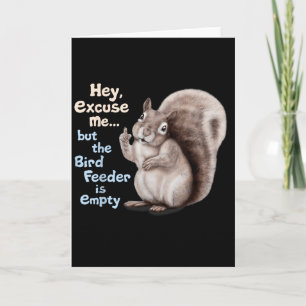Eekhoorn Hey, Excuses Maar Uw Vogelveevoer Is Leeg Kaart