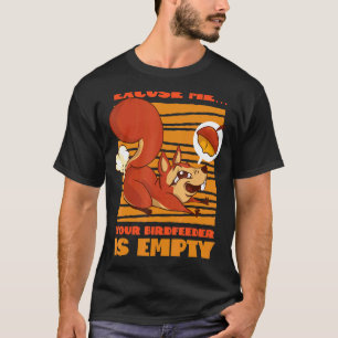 Eekhoorn Pardon Meu2026 Uw geboorte is E T-shirt