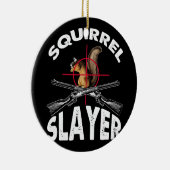 Eekhoorn Slayer Squirrel Hunting Humor Keramisch Ornament (Rechts)