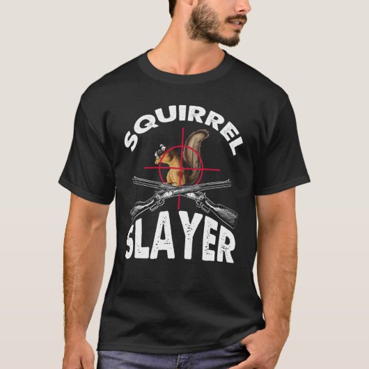 Eekhoorn Slayer Squirrel Hunting Humor T-shirt (Voorkant)
