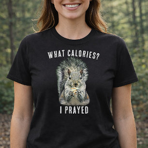 Eekhoorn Wat Calorieën Ik Bad Grappig Geloof T-shirt