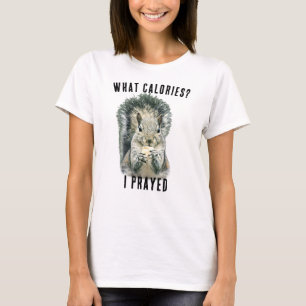 Eekhoorn Wat Calorieën Ik Bad Grappige Christelijk T-shirt