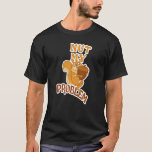 Eekhoorndierlijk Gezegde en mijn probleem 2 T-shirt