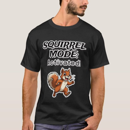 Eekhoornmodus geactiveerd Grappig Cartoonontwerp T-shirt (Voorkant)