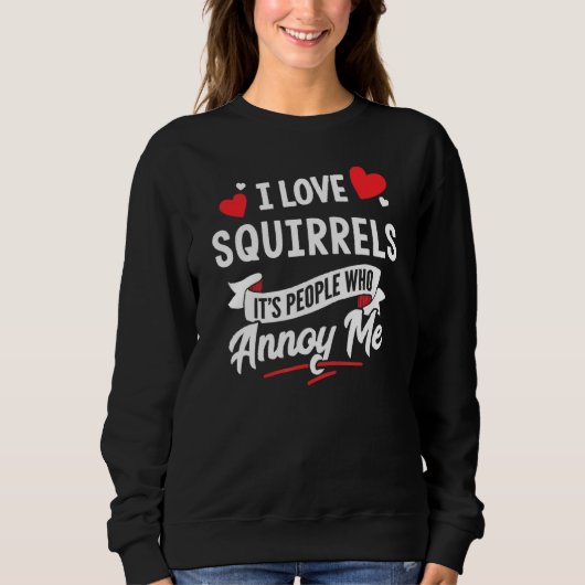 Eekhoorns design - I Love Squirrels Trui (Voorkant)