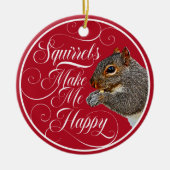 Eekhoorns maken me gelukkig - eekhoorntje keramisch ornament (Voorkant)