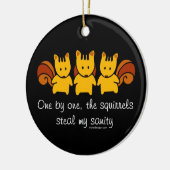 Eekhoorns stelen mijn gezondheid keramisch ornament (Links)