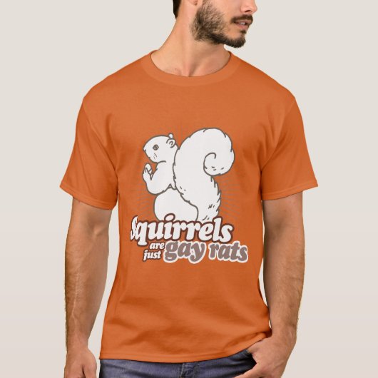 Eekhoorns zijn gewoon homoratjes t-shirt (Voorkant)