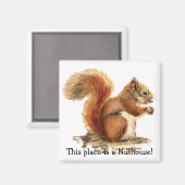 Eekhoorntjes Deze plek is een Nuthouse! Humor Magneet (Voorkant / Achterkant)