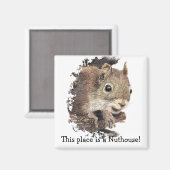 Eekhoorntjes Deze plek is een Nuthouse! Humor Magneet (Voorkant / Achterkant)