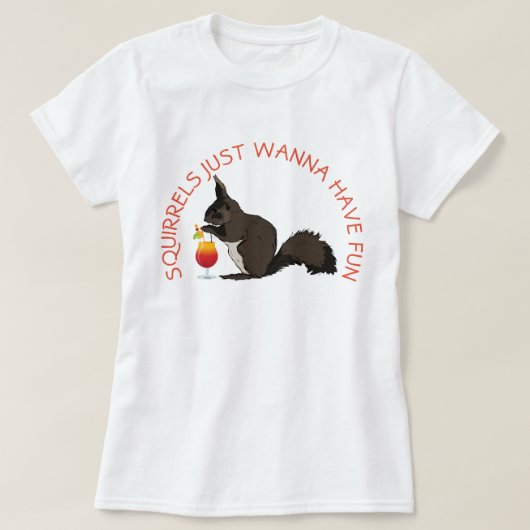 Eekhoorntjes willen gewoon vun hebben t-shirt (Design voorkant)