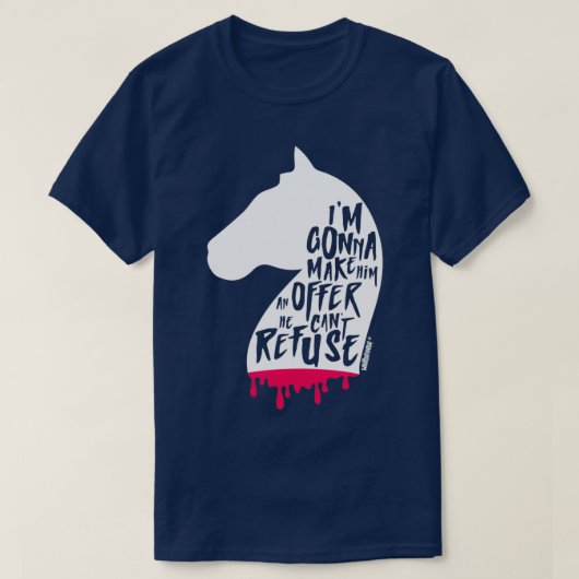 Een aanbod dat hij niet kan weigeren t-shirt (Design voorkant)