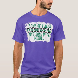 Een aantal Yalls CornBrood Aint in het midden T-shirt