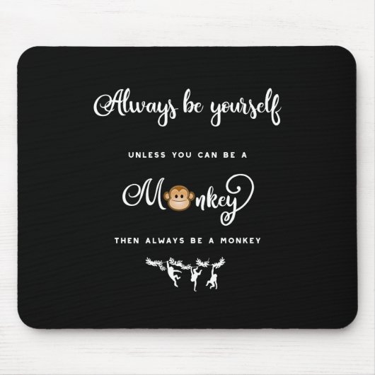 Een aap. Grappig Gezegde, Nerdy. Altijd jezelf zij Muismat (Voorkant)